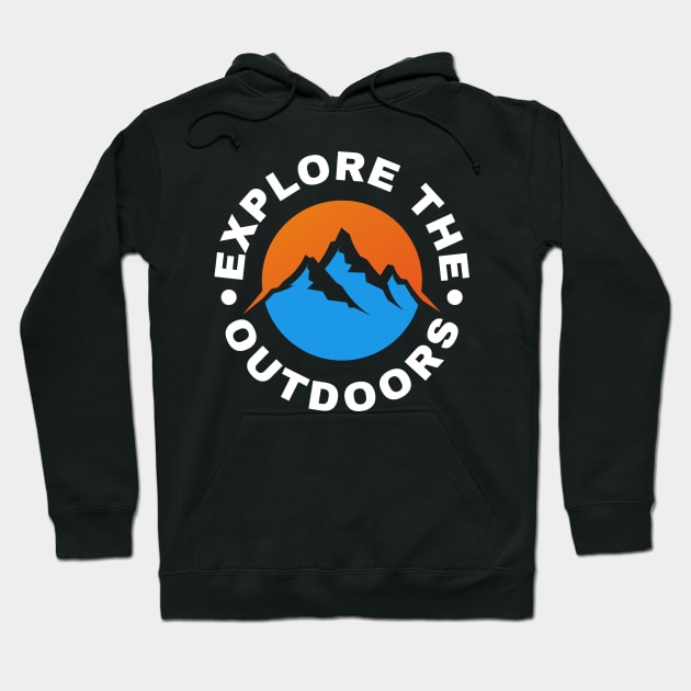 Explore the Outdoors Hoodie by Rusty-Gate98